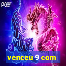 venceu 9 com